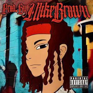 Prod By Mike Brown (Explicit)