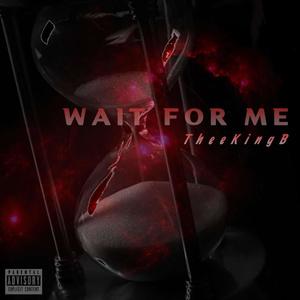 Wait For Me (Explicit)