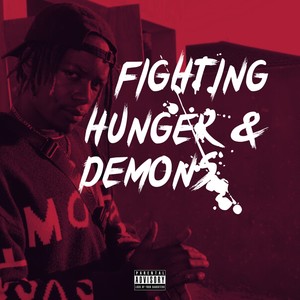 Fighting Demons & Hunger (Explicit)
