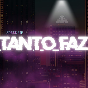 Tanto Faz speed up (Explicit)