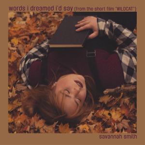 words i dreamed i'd say