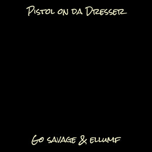 Pistol on da Dresser (Explicit)