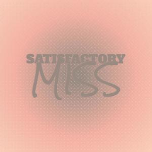 Satisfactory Miss