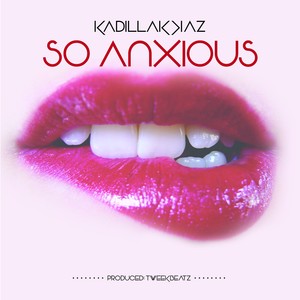 So Anxious (Explicit)