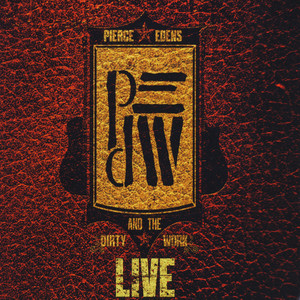 Pierce Edens and the Dirty Work: Live