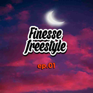 Finesse Freestyle Ep.01 (Explicit)