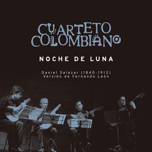 Noche de Luna (feat. Fernando León, Carlos Augusto Guzmán, Mauricio Rodríguez Buitrago & Jorge Arbeláez)