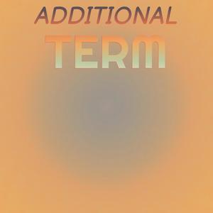 Additional Term