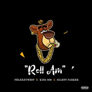 Roll Am (feat. King SOS & Silent Parker) (Explicit)