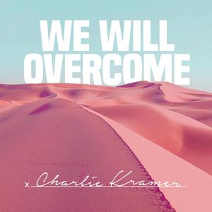 We Will Overcome