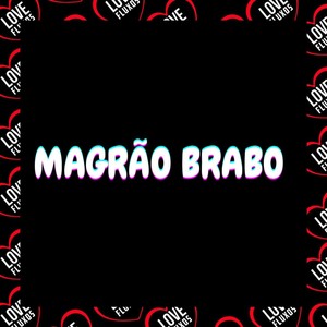 Magrão Brabo (Explicit)