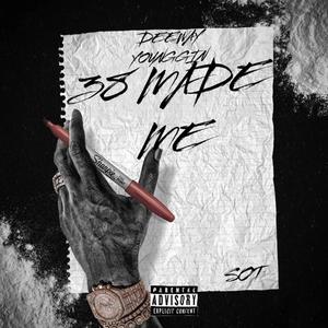 38 MADE ME (Explicit)