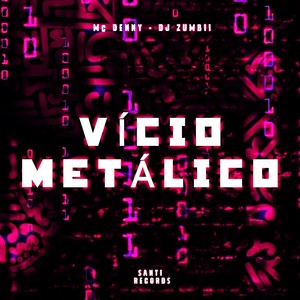 Vício Metálico (Explicit)