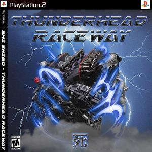 THUNDERHEAD RACEWAY (Explicit)