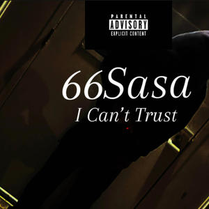 I Cant Trust. (Explicit)