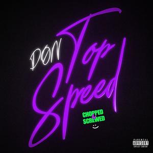 Top Speed (Chopped & Screwed) (Explicit)