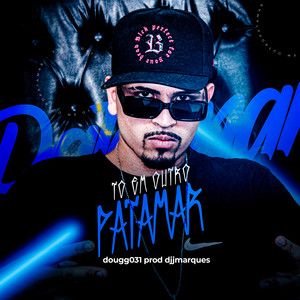 To em Outro Patamar (Explicit)