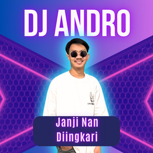 Janji Nan Diingkari (DJ Andro Remix)