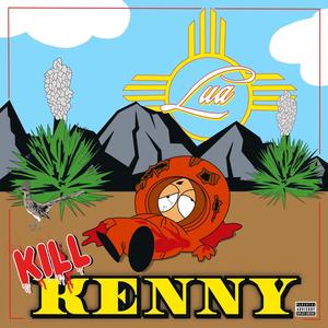 Kill Kenny (feat. Lua & Caddy Diaz) [Explicit]