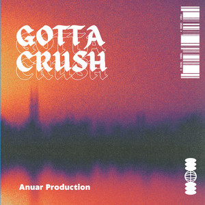 gotta crush