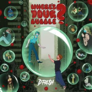 Where's Your Bubble (Explicit)