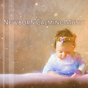 Newborn Calming Music – Calm Music for Baby, Little Baby, Soothing Sounds, Instrumental Lullaby, Calm Night