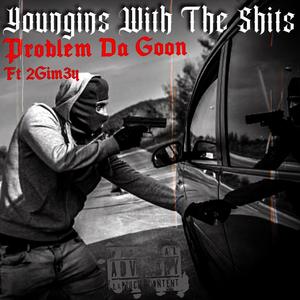 Youngins with the ***** (feat. 2Grim3y) (Explicit)