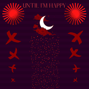 Until I'm Happy (Explicit)