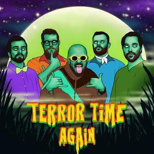 Terror Time Again