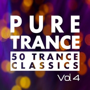 Pure Trance, Vol. 4 - 50 Trance Classics