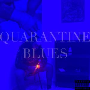 Quarantine Blues (Explicit)