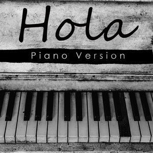 Hola(A Tribute to Flo Rida feat. Maluma) (Piano Version)