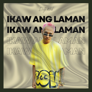 Ikaw Ang Laman (Explicit)