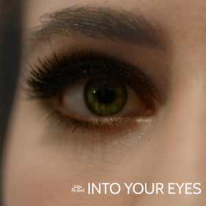 Into Your Eyes