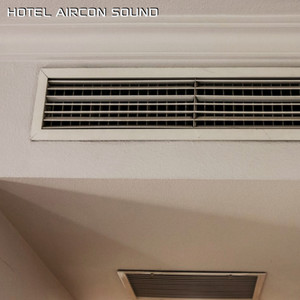 Hotel Aircon Sound (feat. Air Conditioner White Noise, Discovery Nature Sound, Discovery White Noise, White Noise Sleep Sounds & White Noise Sounds FX)