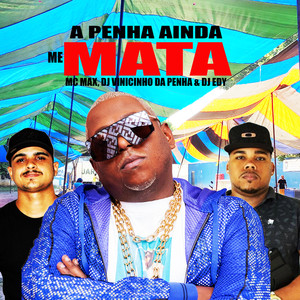 Um Dia a Penha Ainda Me Mata (Explicit)