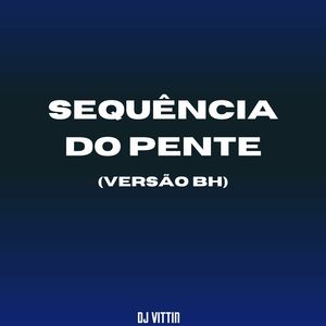 Sequência Do Pente Versão BH (Explicit)