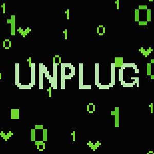 UNPLUG