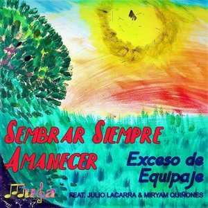 Sembrar Siempre Amanecer (feat. Julio Lacarra & Miryam Quiñones)