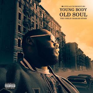 Young Body Old Soul (The Unkle Charles Story) [Explicit]