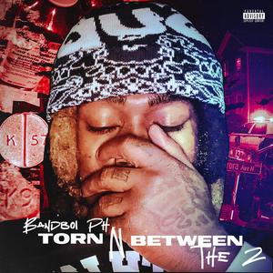 Torn N Between The 2 (Explicit)