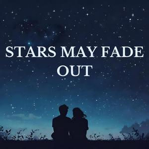 Stars May Fade Out (feat. Swetha Somasundaran)