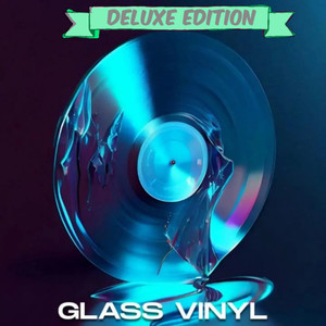 Glass Vinyl (Deluxe Edition) [Explicit]