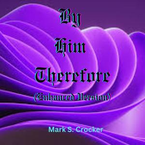 By Him Therefore (Enhanced Version)