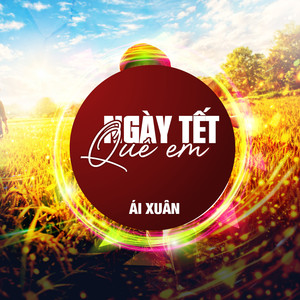 Ngày Tết Quê Em (EDM Remix)