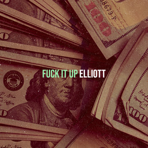 Elliott - **** It Up (Explicit)