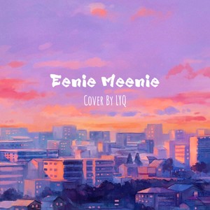 Eenie Meenie