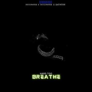 Hard too breathe (feat. Tatii Bandz & Zaywynn) [Explicit]