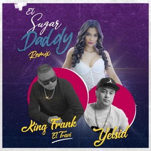 El Sugar Daddy (Remix) [feat. Yelsid]