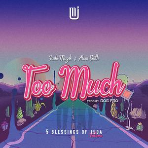 Too Much (feat. Alvin Smith)
